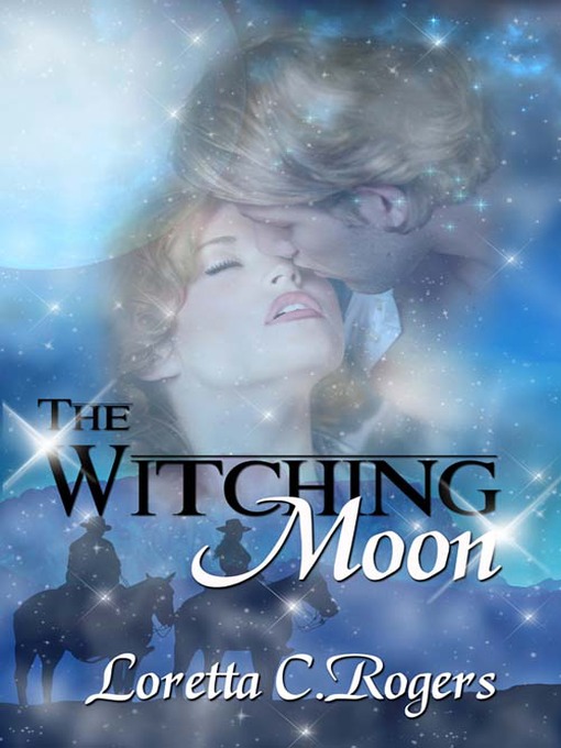 Title details for The Witching Moon by Loretta C. Rogers - Available
